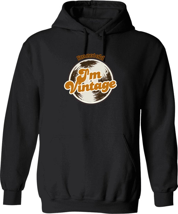Im Not Old Im Vintage Hoodie - Retro Graphic Cosy Pullover - Black