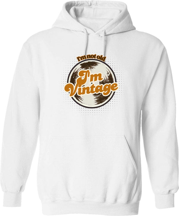 Im Not Old Im Vintage Hoodie - Retro Graphic Cosy Pullover - White