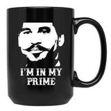 Im in My Prime Black Coffee Mug, Gift Coffee Mug