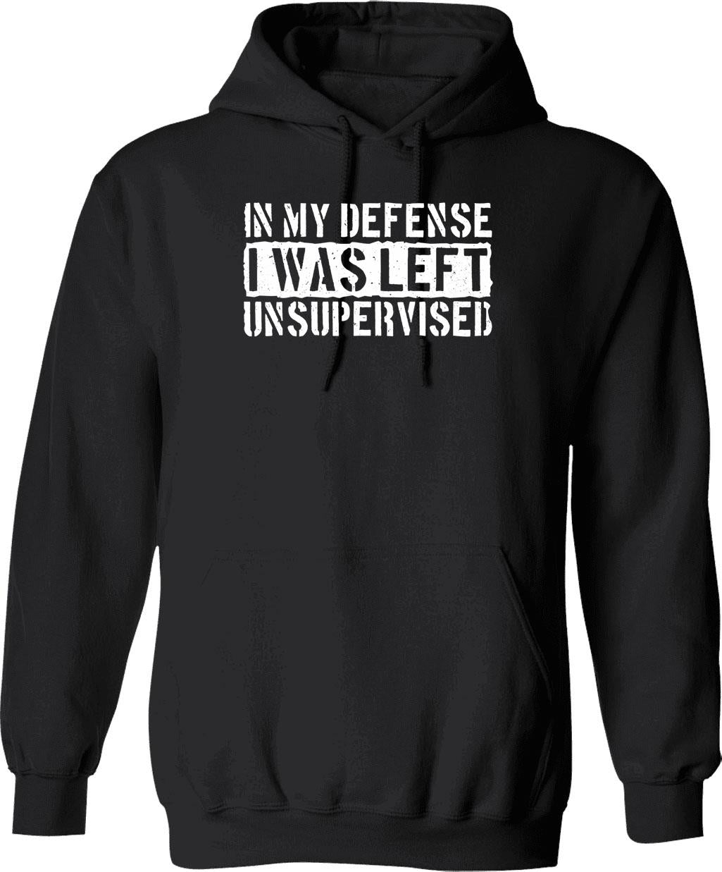 In My Defense I Was Left Unsupervised Hoodie - Black