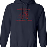 It Is What It Is And It Is Not Great Memes (1) Hoodie - Navy