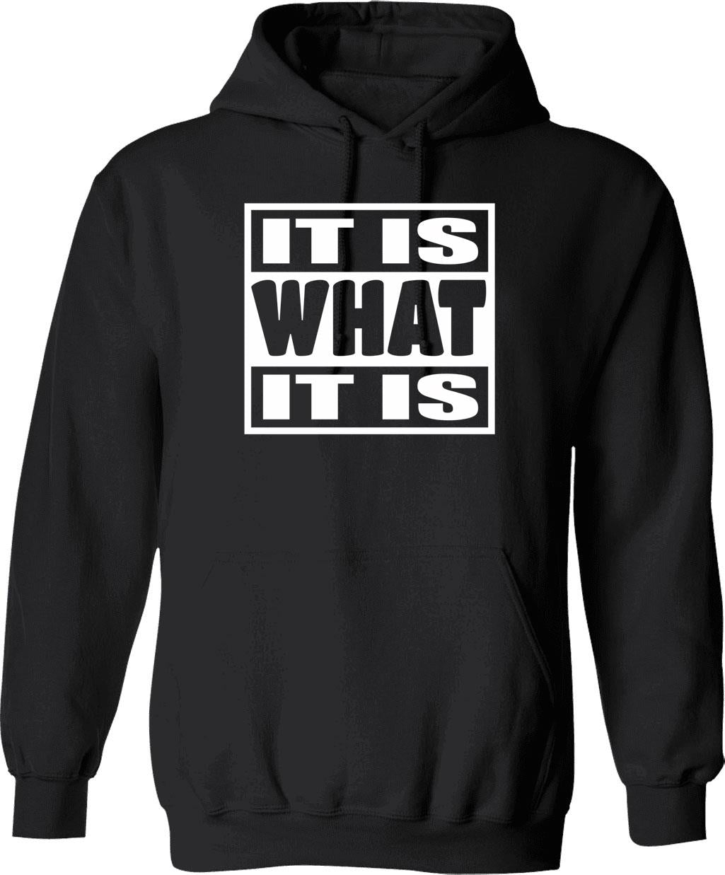 It Is What It Is Hoodie - Retro Graphic Pullover Hoodie for Men & Women - Black
