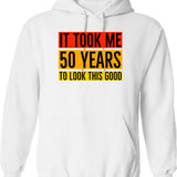 It Took 60 Years To Look This Good - 60th Birthday Hoodie - White