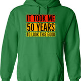 It Took 60 Years To Look This Good - 60th Birthday Hoodie - Green