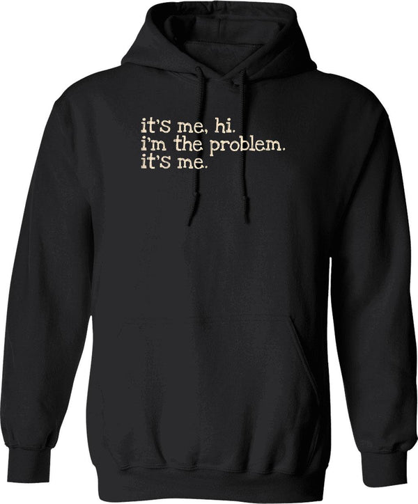It's Me Hi I'm The Problem Hoodie - Black