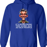 It's Weird Being The Same Age As Old People Funny Vintage Hoodie Retirement Gift Being The Same Age Hoodie Birthday Gift - Blue