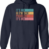 Its Me Hi Im The Problem Hoodie - Navy