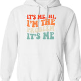 Its Me Hi Im The Problem (2) Hoodie - White