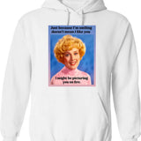 Just Because I'm Smiling Does't Mean I Like You Hoodie - White