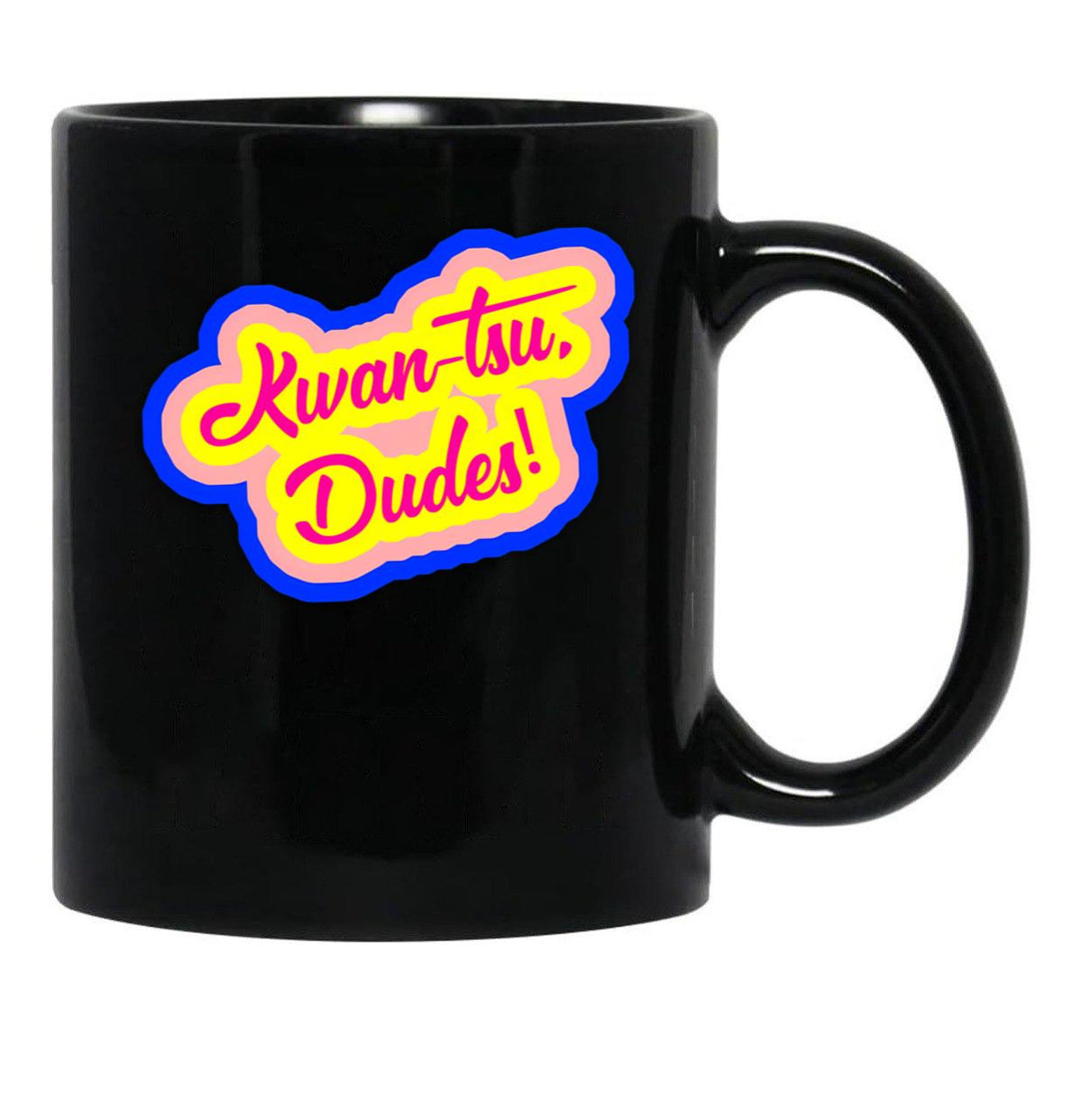 Kwan-Tsu Dudes Surf Ninjas Movie Quote Choose Your Own Background Black Coffee Mug, Gift Coffee Mug - Black