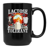 Lactose Tolerant Funny Black Coffee Mug, Gift Coffee Mug