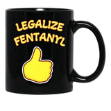 Legalize Fentanyl Black Coffee Mug, Gift Coffee Mug - Black