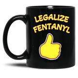 Legalize Fentanyl Black Coffee Mug, Gift Coffee Mug