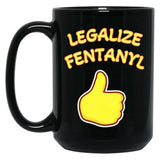 Legalize Fentanyl Black Coffee Mug, Gift Coffee Mug - Black