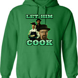 Let Him Cook Gr Shirt Hoodie - Retro Graphic Pullover Hoodie for Men & Women - Green