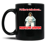 Like to Talk About -Madeline Ashton Quote Becomes Her Death Film Black Coffee Mug, Gift Coffee Mug