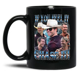 Limited If You Feel it Chase It Glen Powell Vintage Gift for Woman and Man Black Coffee Mug, Gift Coffee Mug