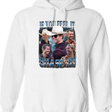 Limited If You Feel it Chase It Glen Powell Vintage Hoodie Gift for Woman and Man Graphic Pullover Hoodie - White