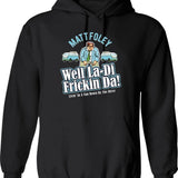 Matt Foley Well La-Di Frickin Da Graphic Pullover Hoodie - Black