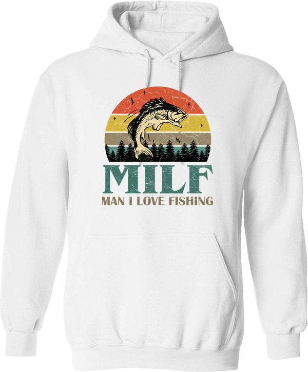 Milf Man I Love Fishing Retro Vintage Sunset Funny Fishing Gift Hoodie - White