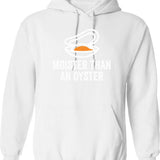 Moister Than An Oyster Hoodie - Retro Graphic Pullover Hoodie for Men & Women - White