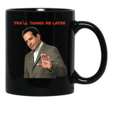Monk You'll Thank Me Later Funnys and Accessories Black Coffee Mug, Gift Coffee Mug - Black