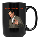 Monk You'll Thank Me Later Funnys and Accessories Black Coffee Mug, Gift Coffee Mug