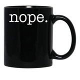 Nope Funny Minimalist Sarcastic Design Black Coffee Mug, Gift Coffee Mug - Black