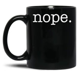 Nope Funny Minimalist Sarcastic Design Black Coffee Mug, Gift Coffee Mug