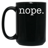 Nope Funny Minimalist Sarcastic Design Black Coffee Mug, Gift Coffee Mug - Black