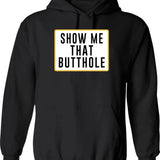 Show Me That Butthole Graphic Pullover Hoodie - Black