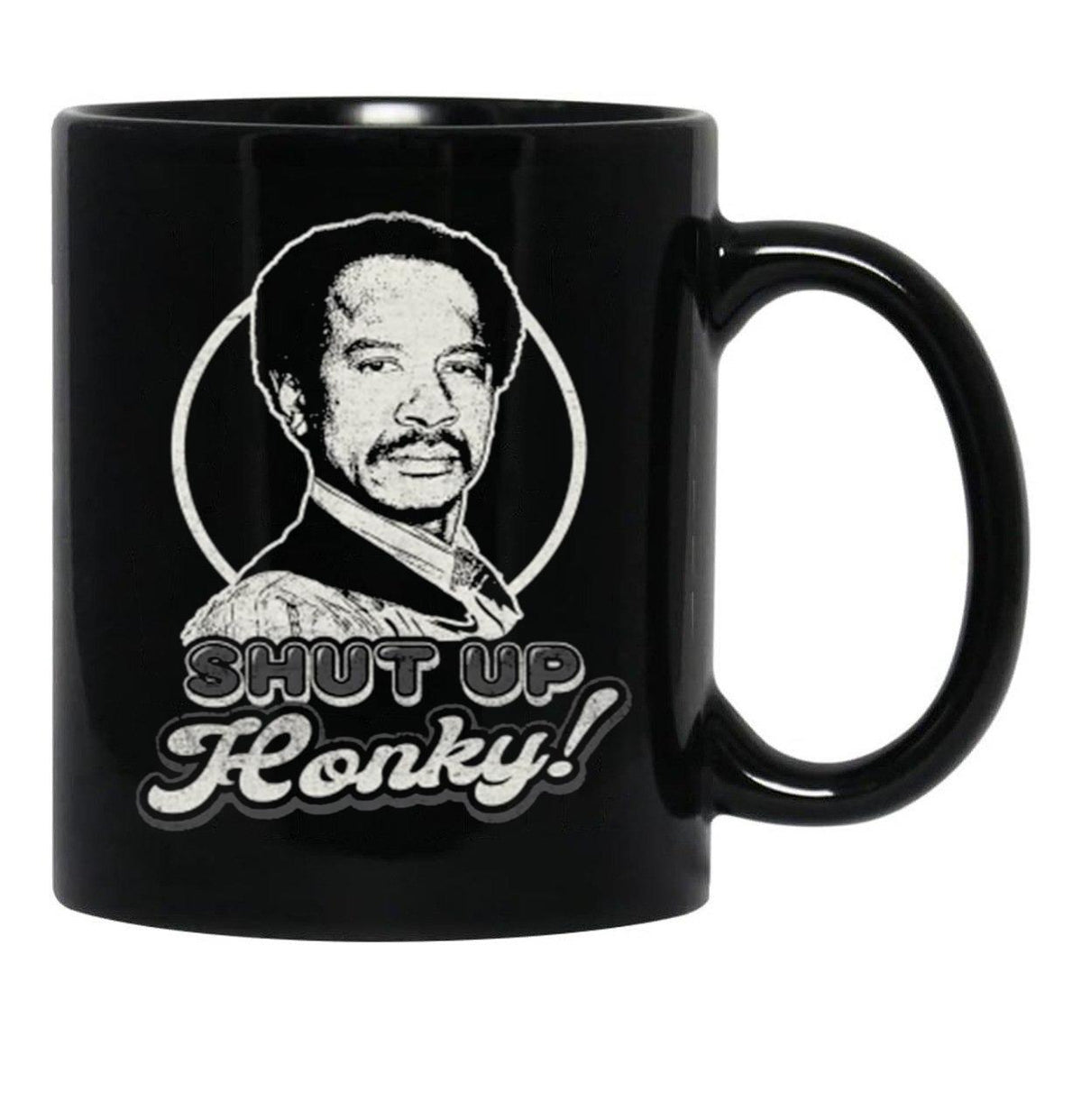 Shut Up Honky Black Coffee Mug, Gift Coffee Mug - Black