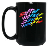 Softer Worser Slower Weaker Black Coffee Mug, Gift Coffee Mug - Black