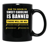 Sweet Caroline is Banned Funny Pandemic Black Coffee Mug, Gift Coffee Mug - Black