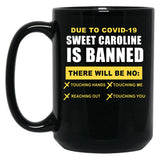 Sweet Caroline is Banned Funny Pandemic Black Coffee Mug, Gift Coffee Mug - Black