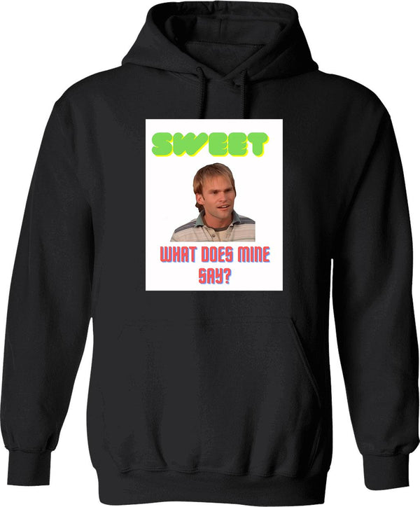 Sweet What Does Mine Say - Dude Wheres My Car Quote Graphic Pullover Hoodie - Black