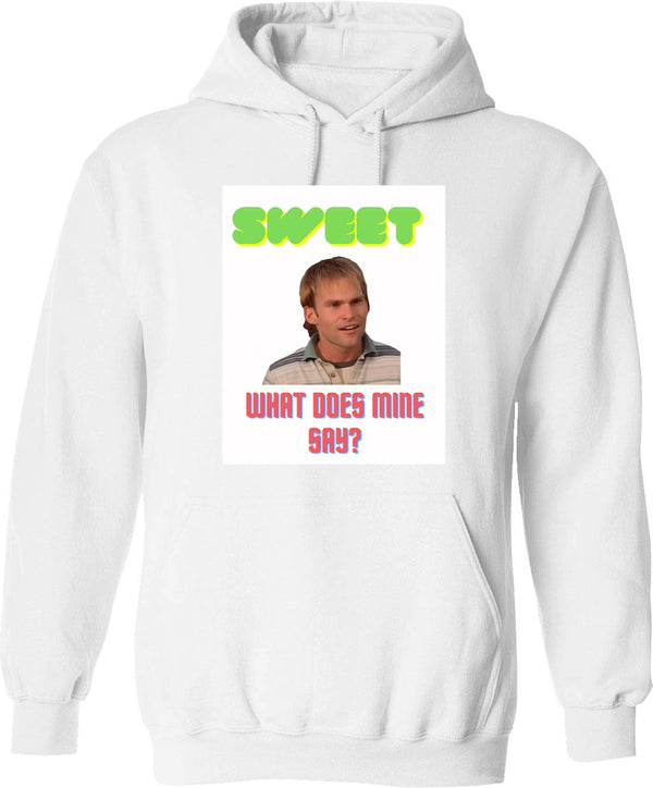 Sweet What Does Mine Say - Dude Wheres My Car Quote Graphic Pullover Hoodie - White
