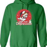 TAKE That Depression Hoodie Graphic Pullover Hoodie - Green