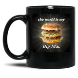 The World is My Big Mac Black Coffee Mug, Gift Coffee Mug