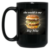 The World is My Big Mac Black Coffee Mug, Gift Coffee Mug - Black
