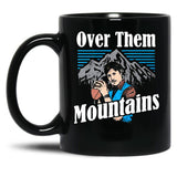 Uncle-Rico-Over-Them-Mountains-Mug-W Black Coffee Mug, Gift Coffee Mug