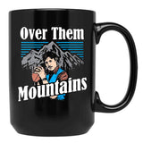 Uncle-Rico-Over-Them-Mountains-Mug-W Black Coffee Mug, Gift Coffee Mug