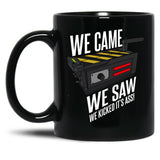 We Came We Saw We Kicked Its Ass Black Coffee Mug, Gift Coffee Mug