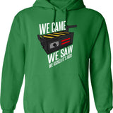 We Came We Saw We Kicked Its Ass Graphic Pullover Hoodie - Green