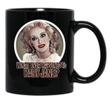 What Ever Happened To Baby Jane Black Coffee Mug, Gift Coffee Mug - Black