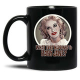 What Ever Happened To Baby Jane Black Coffee Mug, Gift Coffee Mug