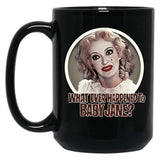 What Ever Happened To Baby Jane Black Coffee Mug, Gift Coffee Mug - Black